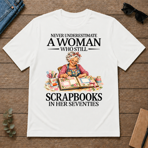 Funny A Woman Still Scrapbooks In Her Seventies - white - TS2D-White