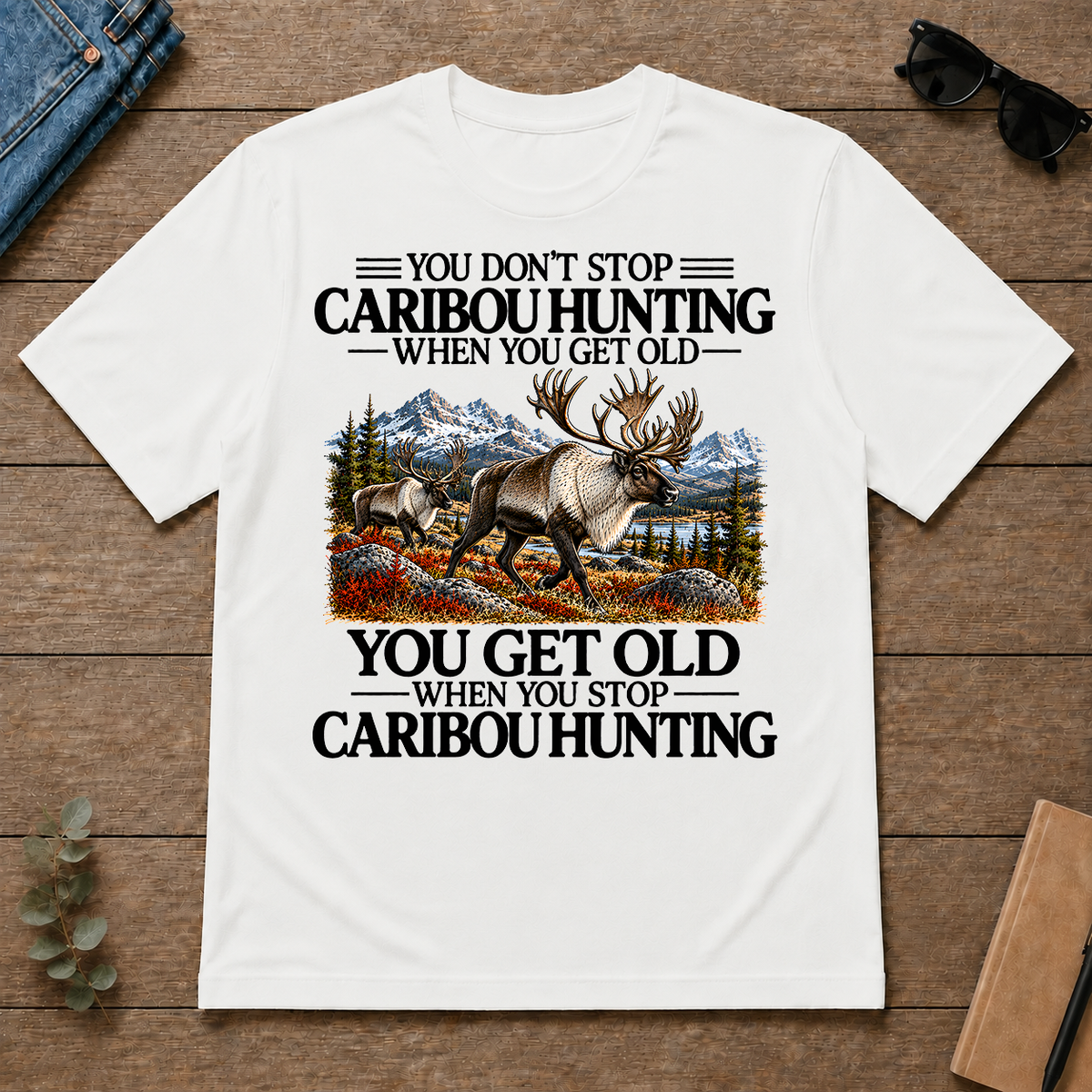 Don't Stop Caribou Hunting - white - TS2D-White