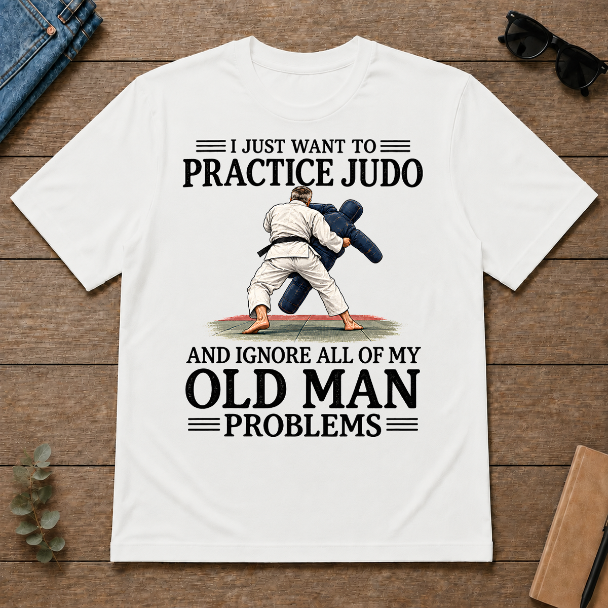 I Just Want To Practice Judo - white - TS2D-White