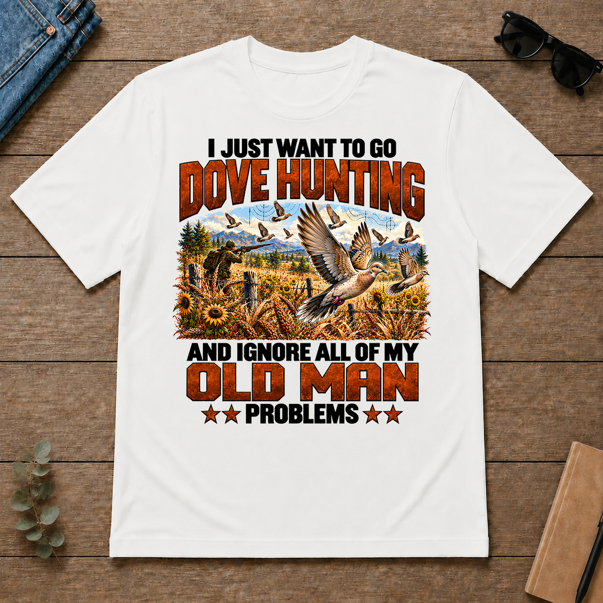 I Just Want To Dove Hunting - white - TS2D-White