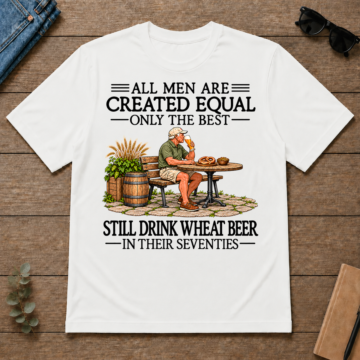 All Men Are Created Equal Only The Best Still Drink Wheat Beer 70s - white - TS2D-White