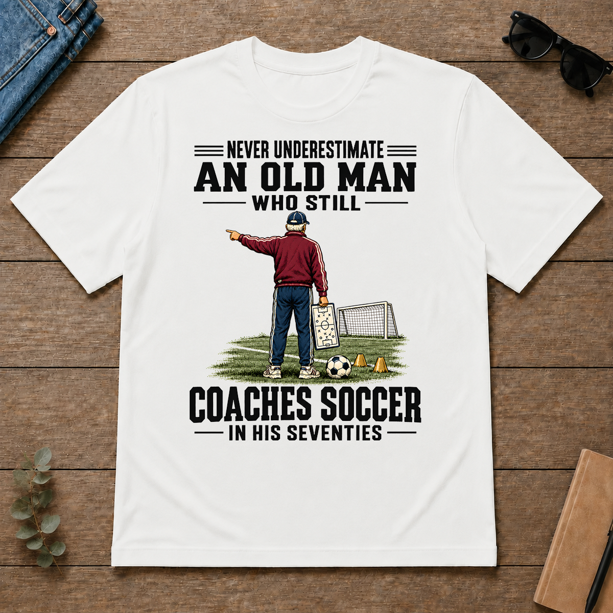 Never Underestimate An Old Man Coaches Soccer In His 70s - white - TS2D-White