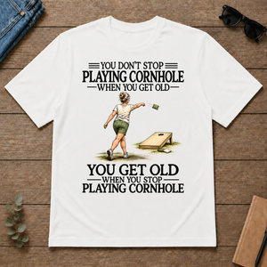 Don't Stop Playing Cornhole - white - TS2D-White