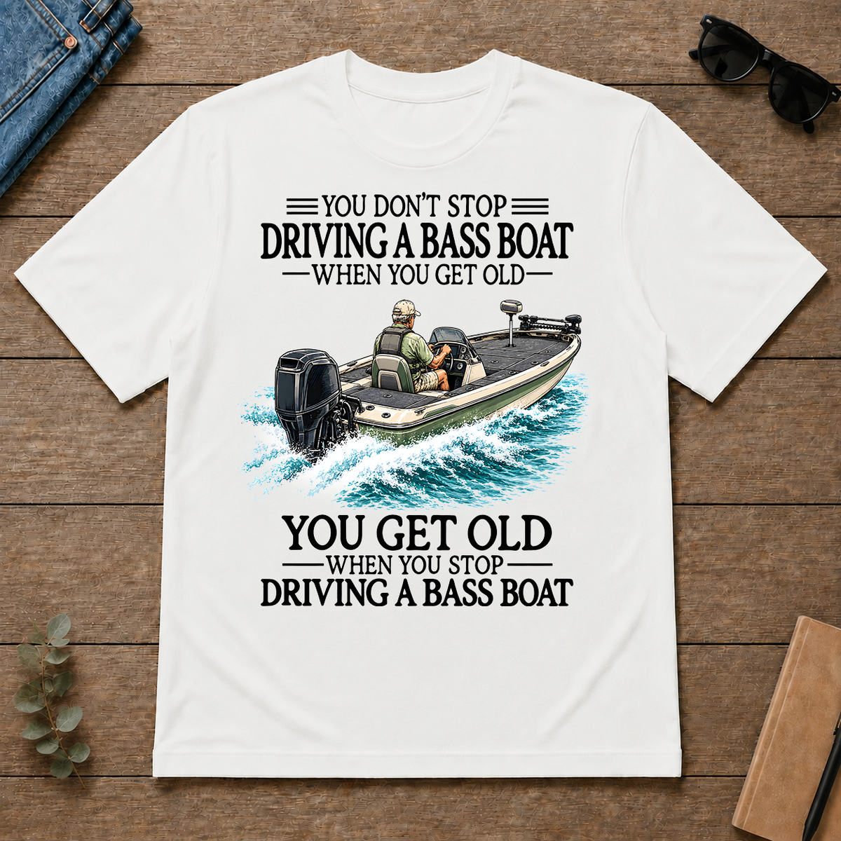 Don't Stop Driving A Bass Boat - white - TS2D-White