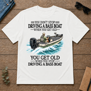 Don't Stop Driving A Bass Boat - white - TS2D-White
