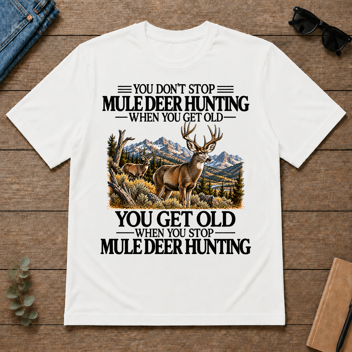 Don't Stop Mule Deer Hunting - white - TS2D-White