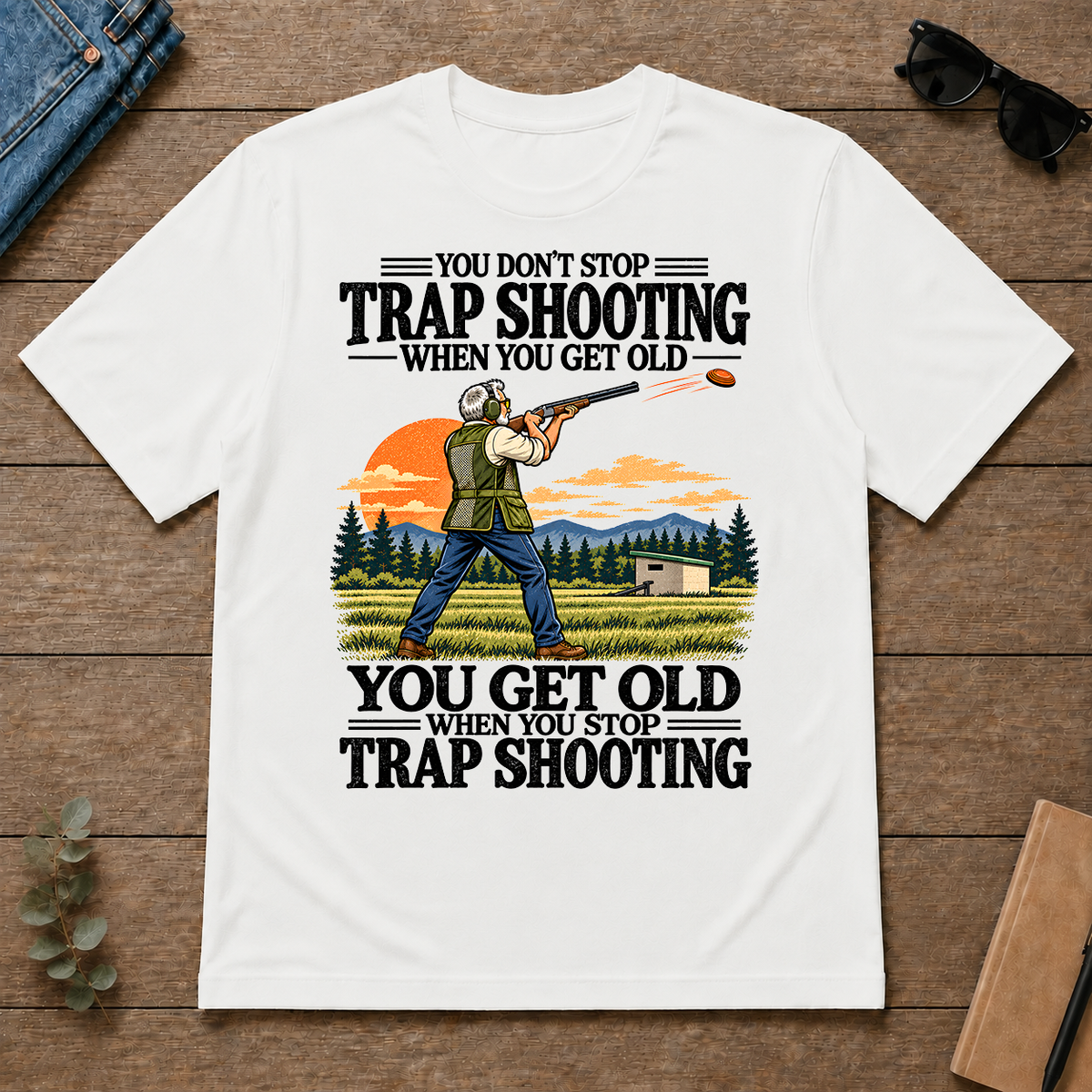 You Don't Stop Trap Shooting When You Get Old - white - TS2D-White