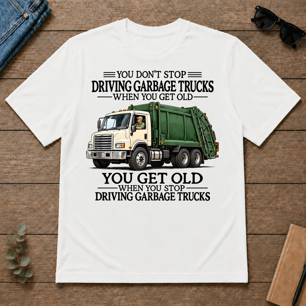 Don't Stop Driving Garbage Trucks - white - TS2D-White