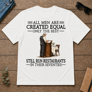 All Men Are Created Equal Only The Best Still Run Restaurants 70s - white - TS2D-White