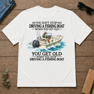 Don't Stop Driving Fishing Boat - white - TS2D-White
