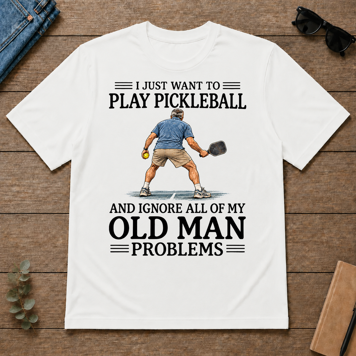 I Just Want To Play Pickleball - white - TS2D-White