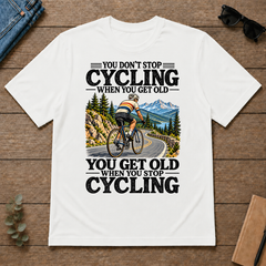 You Don't Stop Cycling When You Get Old - white - TS2D-White