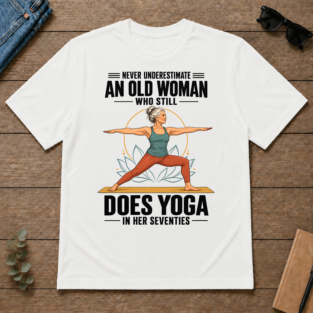 Never Underestimate An Old Woman Does Yoga In Her 70s - white - TS2D-White