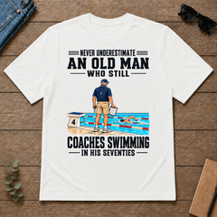 Never Underestimate An Old Man Coaches Swimming In His 70s - white - TS2D-White