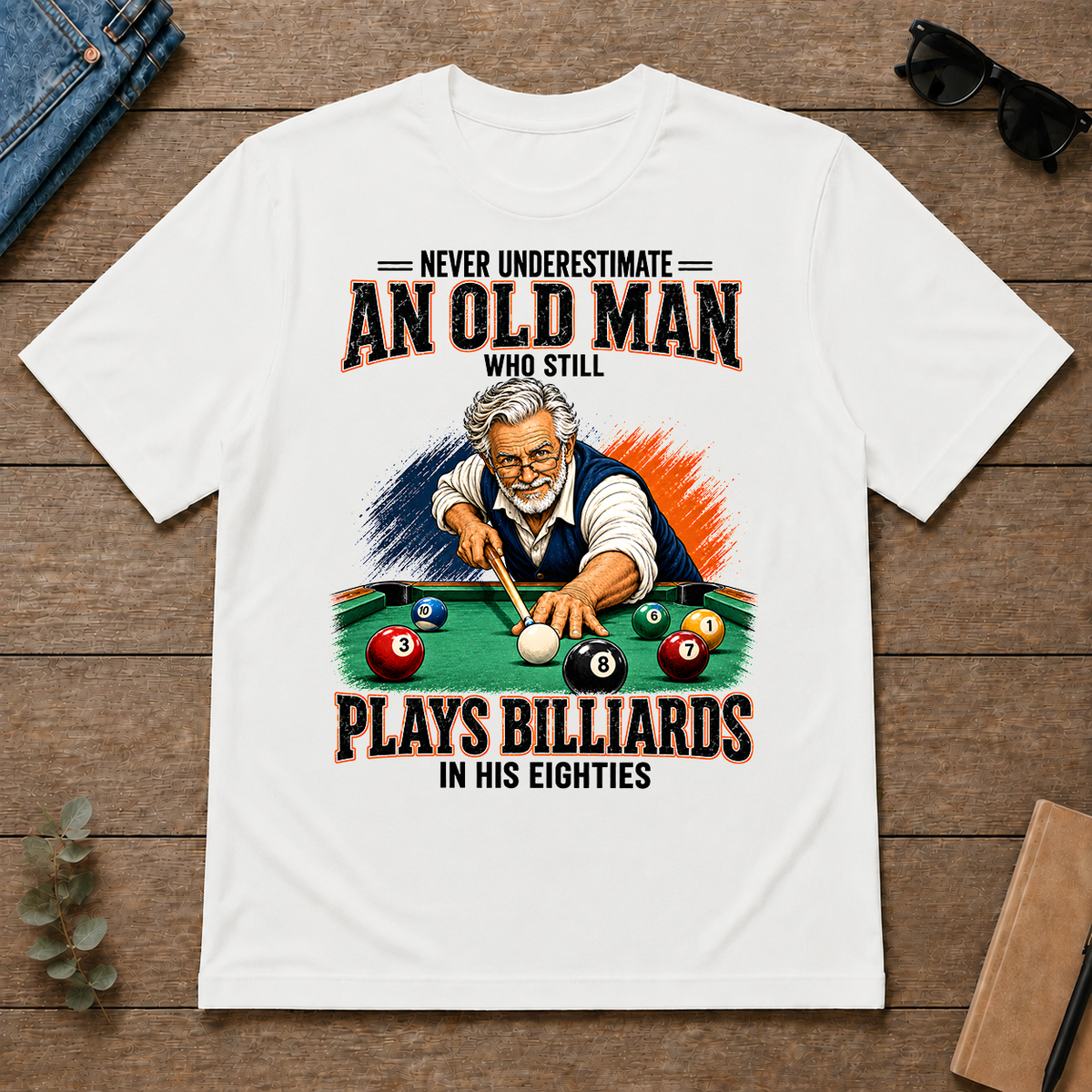 Never Underestimate An Old Man Still Plays Billiards In His 80s - white - TS2D-White