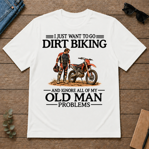 I Just Want To Go Dirt Biking - white - TS2D-White