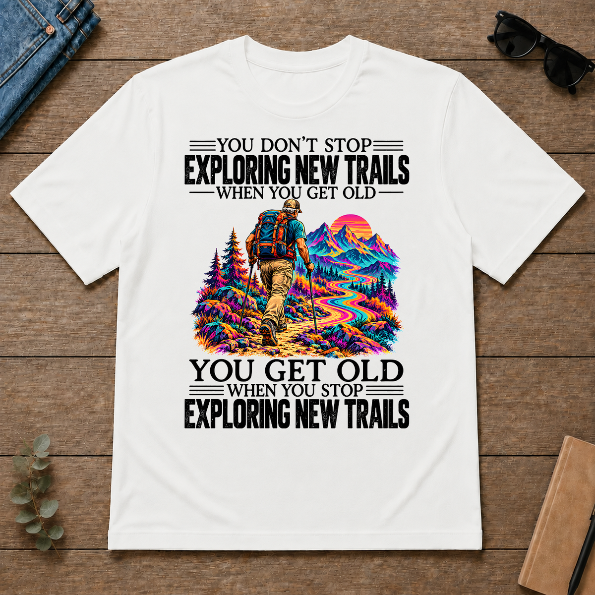 Psychedelic You Get Old When You Stop Exploring New Trails - white - TS2D-White