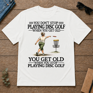 Don't Stop Playing Disc Golf - white - TS2D-White