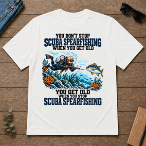 You Get Old When You Stop Scuba Spearfishing - white - TS2D-White