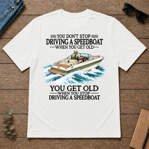 Don't Stop Driving A Speedboat - white - TS2D-White