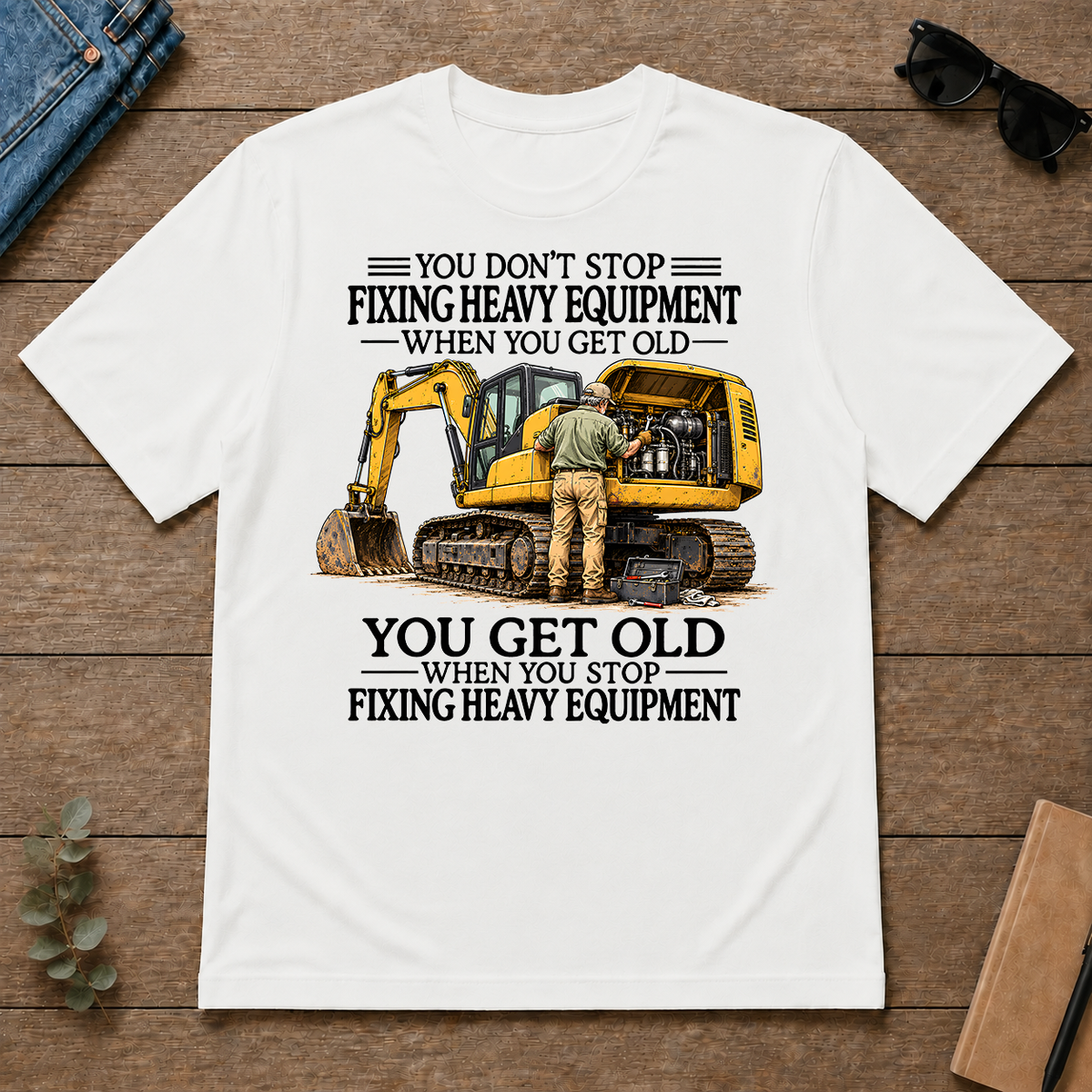 Don't Stop Fixing Heavy Equipment - white - TS2D-White