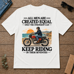 Only The Strongest Can Keep Riding In Their 70s - white - TS2D-White