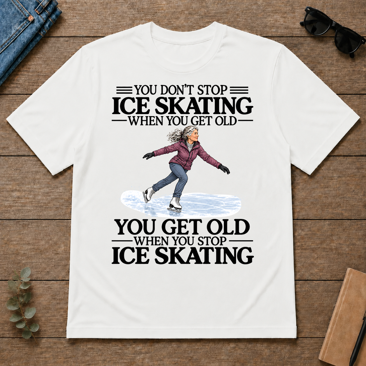 Don't Stop Ice Skating - white - TS2D-White