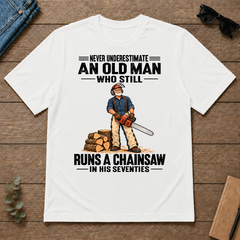 An Old Man Still Runs A Chainsaw In His 70s - white - TS2D-White