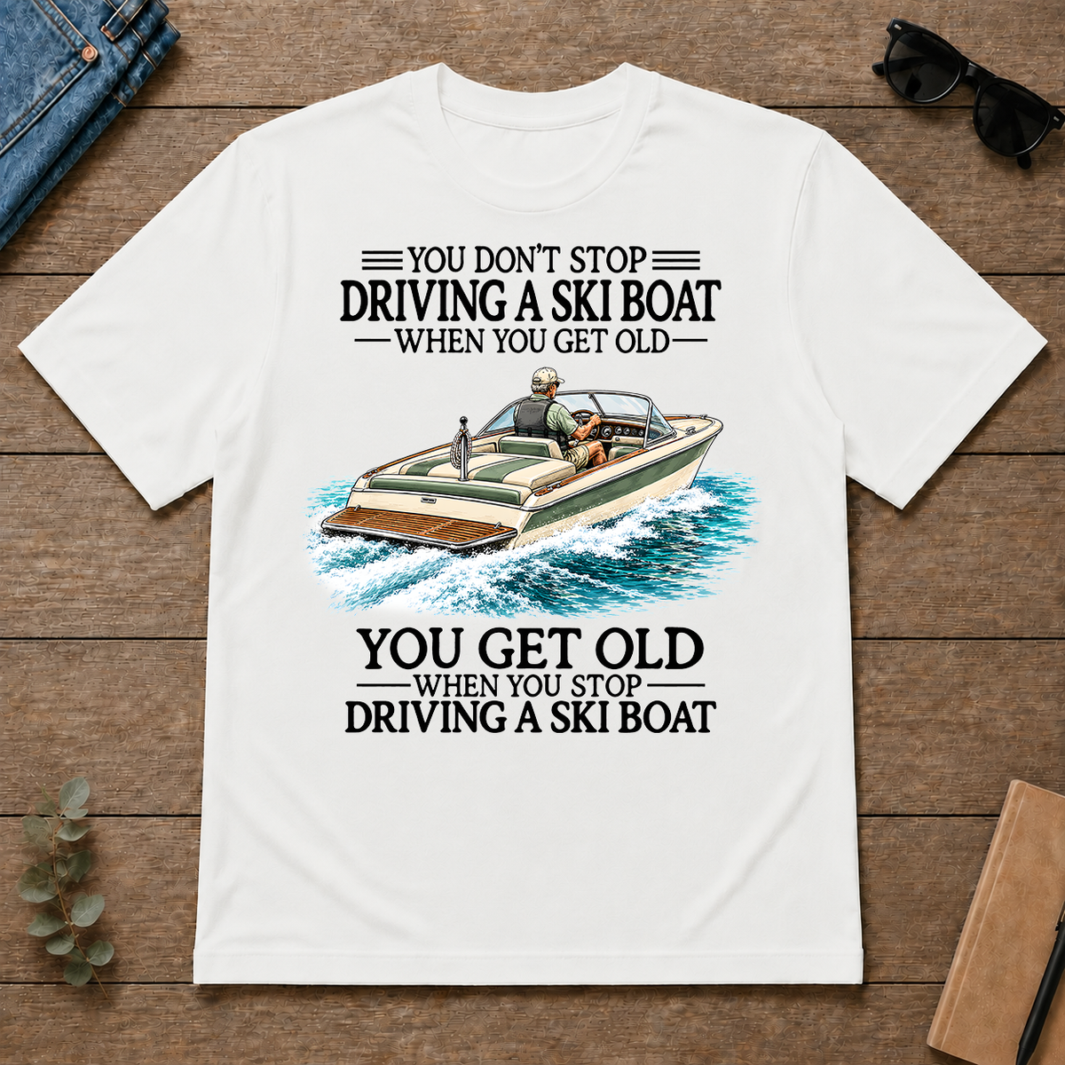 Don't Stop Driving A Ski Boat - white - TS2D-White