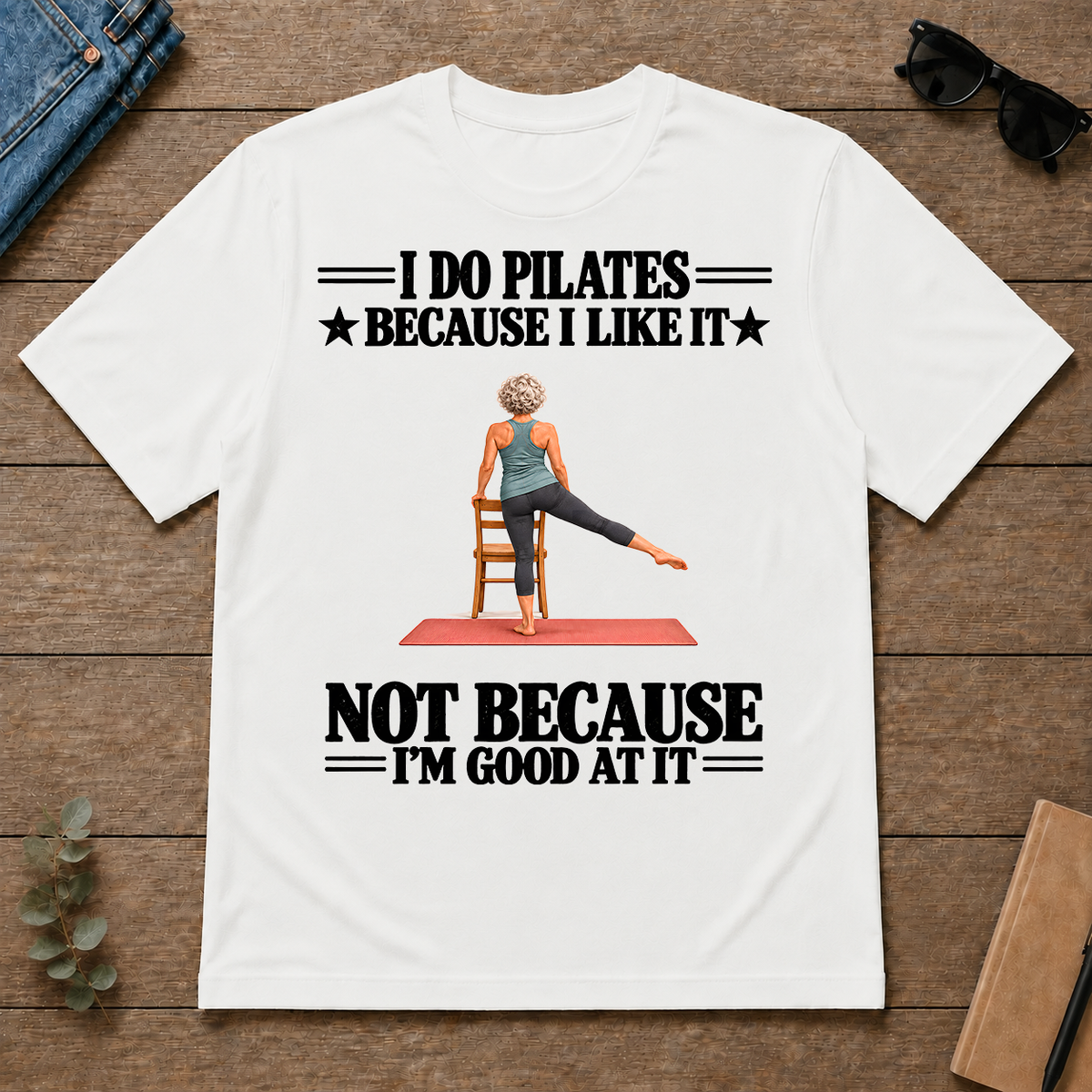 I Do Pilates Because I Like It - white - TS2D-White
