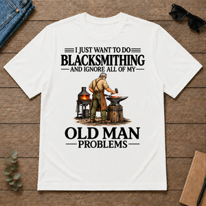 I Just Want To Do Blacksmithing - white - TS2D-White