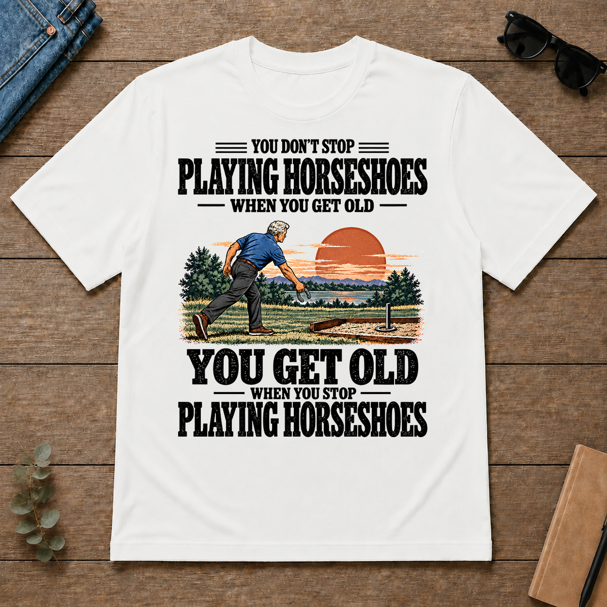 You Get Old When You Stop Playing Horseshoes - white - TS2D-White