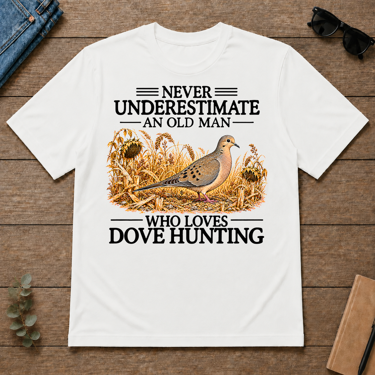 Never Underestimate An Old Man Who Loves Dove Hunting - white - TS2D-White