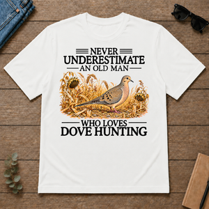 Never Underestimate An Old Man Who Loves Dove Hunting - white - TS2D-White