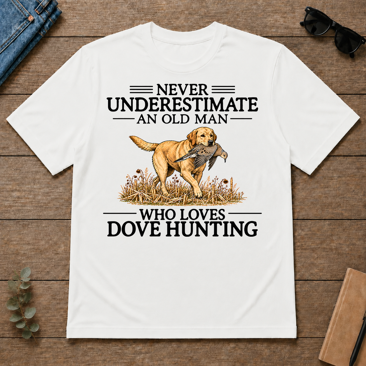 Never Underestimate An Old Man Who Loves Dove Hunting Art - white - TS2D-White