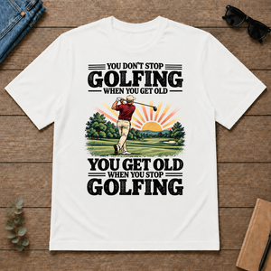 You Get Old When You Stop Golfing - white - TS2D-White