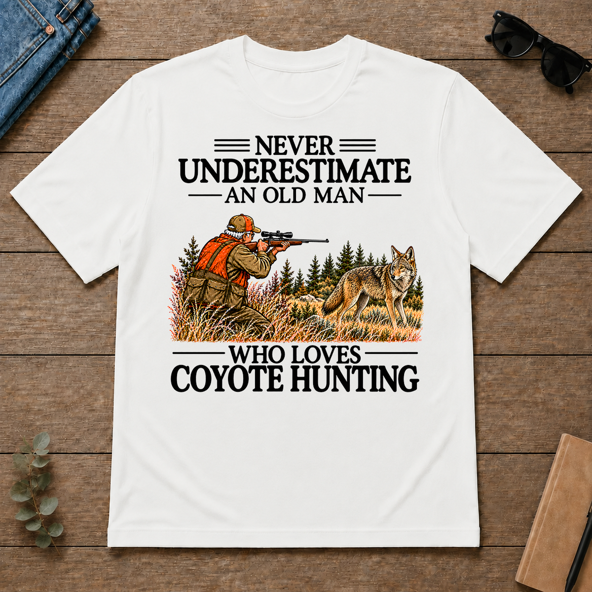 Never Underestimate An Old Man Coyote Hunting - white - TS2D-White