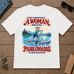 Never Underestimate A Woman Still Paddleboards - white - TS2D-White