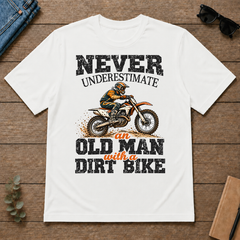 Never Underestimate An Old Man With A Dirt Bike - white - TS2D-White