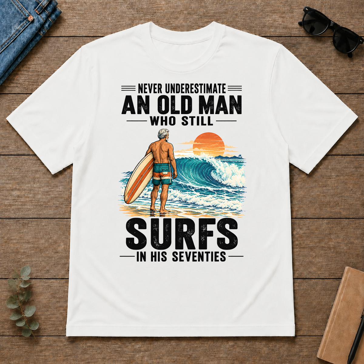 Never Underestimate An Old Man Surfs In His 70s - white - TS2D-White