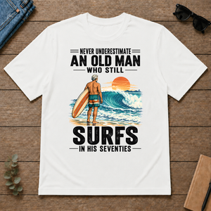 Never Underestimate An Old Man Surfs In His 70s - white - TS2D-White