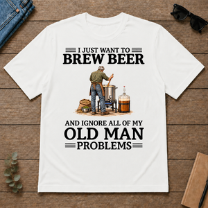 I Just Want To Brew Beer - white - TS2D-White