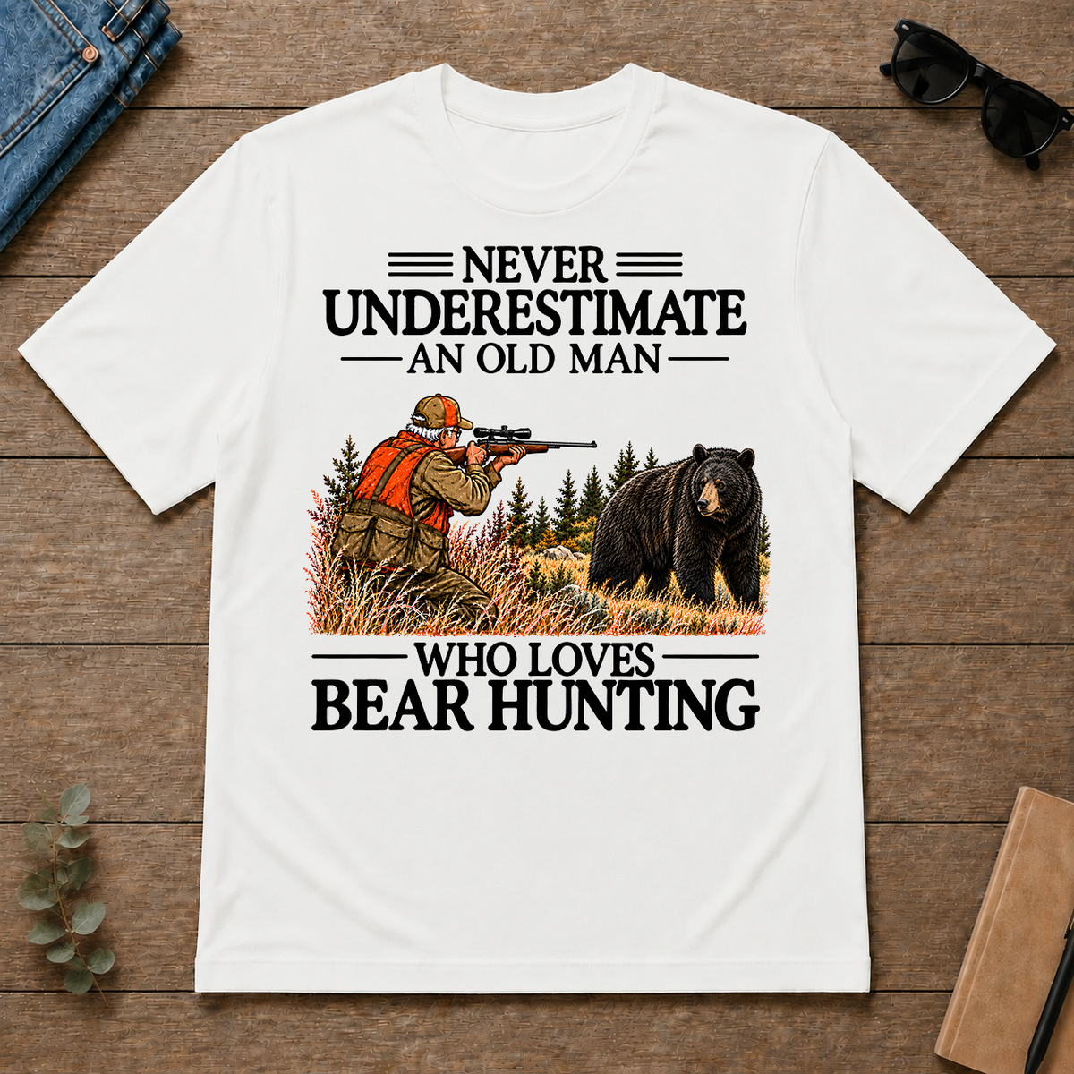 Never Underestimate An Old Man Bear Hunting - white - TS2D-White