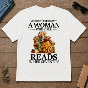 Funny A Woman Still Reads In Her Seventies - white - TS2D-White