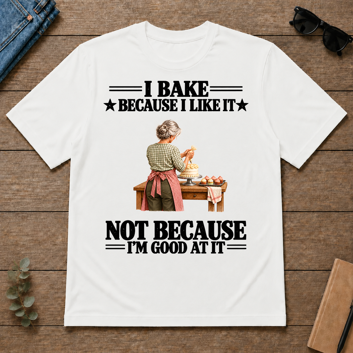 I Bake Because I Like It - white - TS2D-White