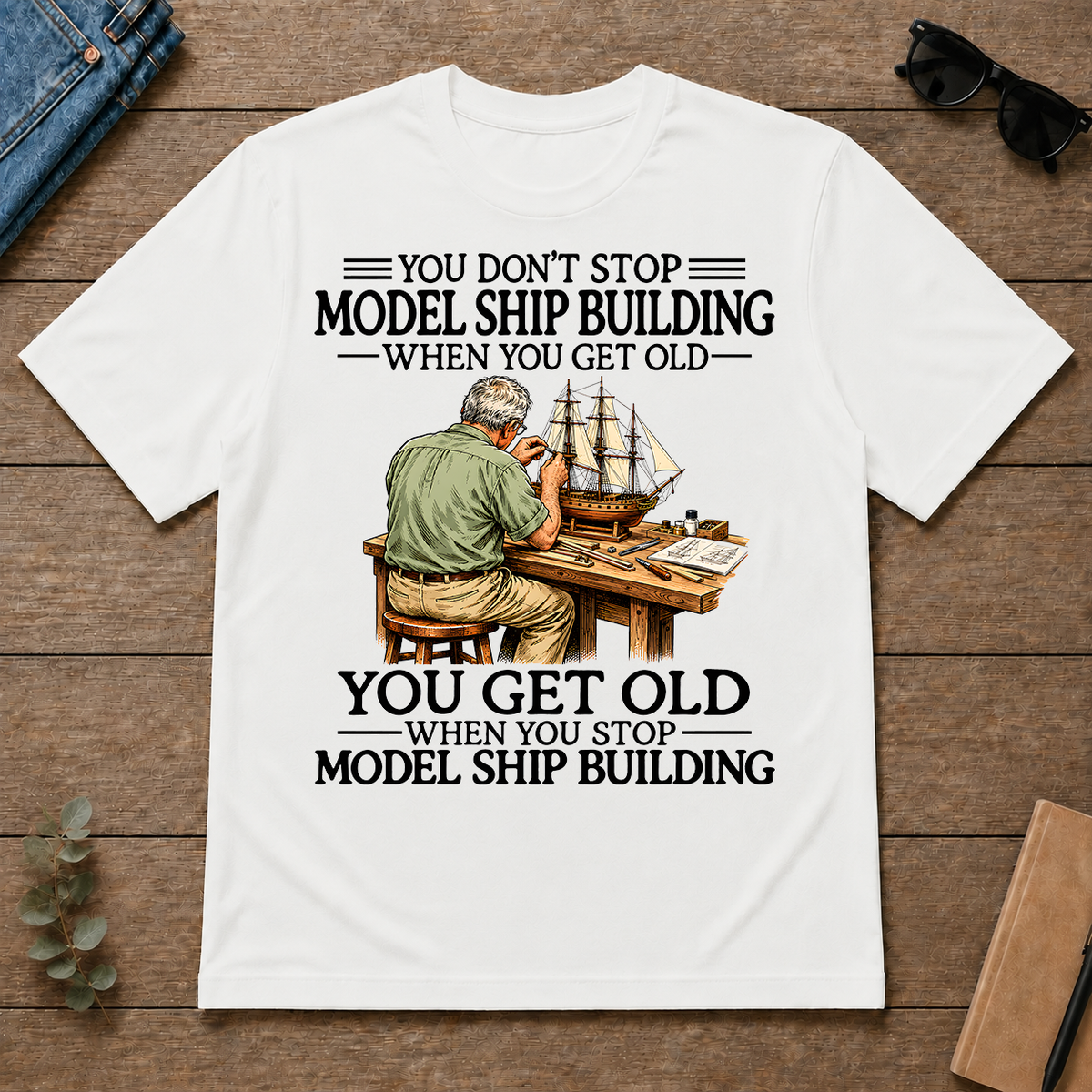Don't Stop Model Ship Building - white - TS2D-White