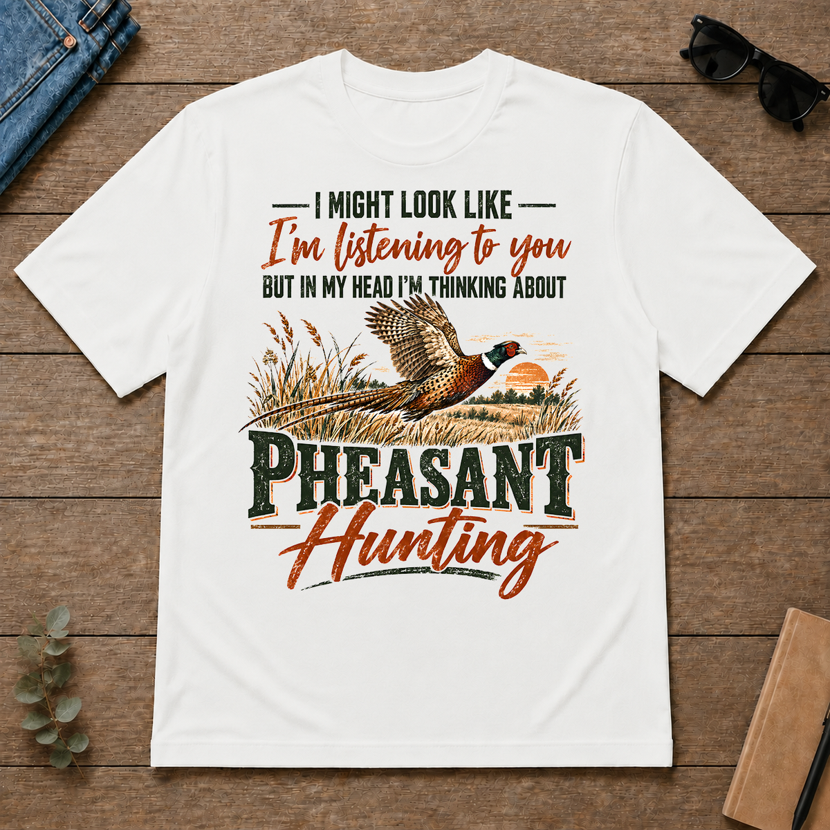 I'm Thinking About Pheasant Hunting - white - TS2D-White