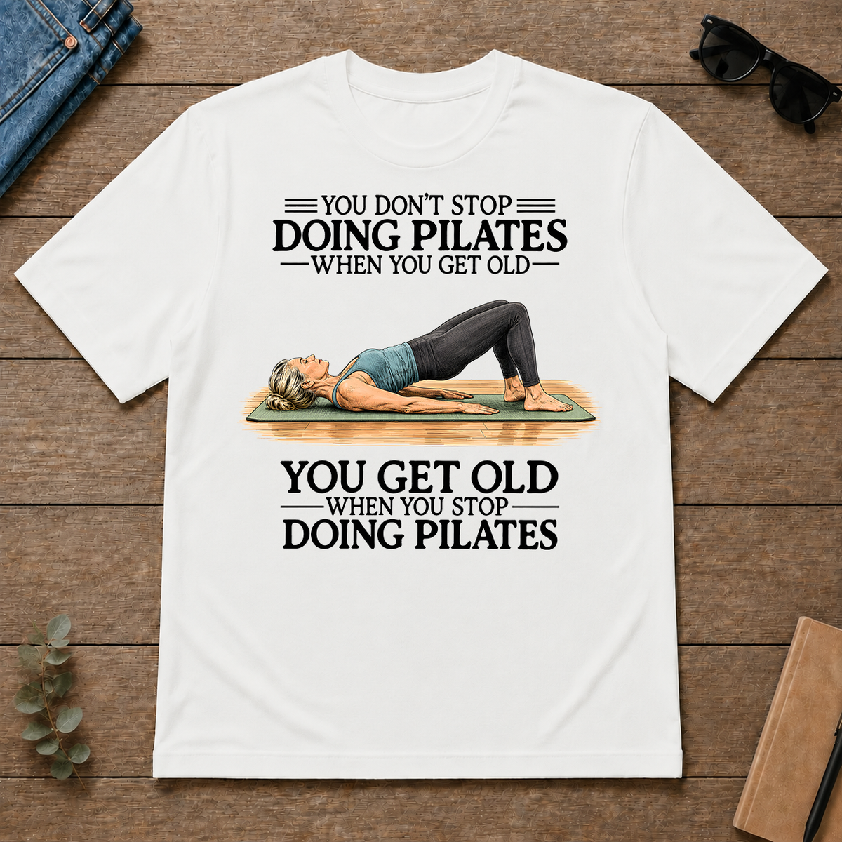 Don't Stop Doing Pilates Woman - white - TS2D-White