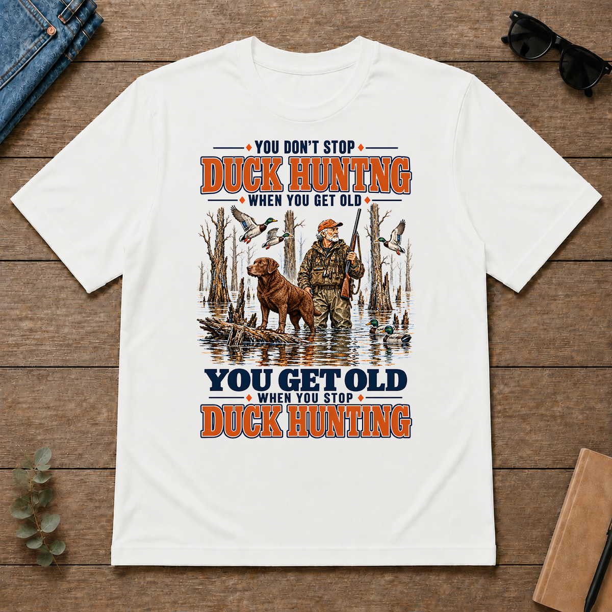You Get Old When You Stop Duck Hunting With Chesapeake - white - TS2D-White