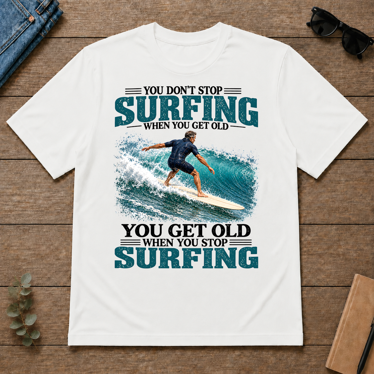 Surfing You Get Old When You Stop - white - TS2D-White